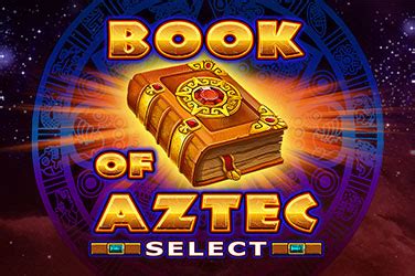 Book Of Aztec Select Betfair